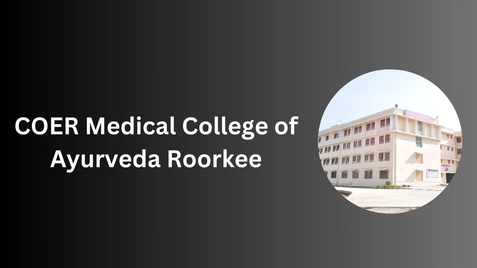 COER Medical College of Ayurveda Roorkee