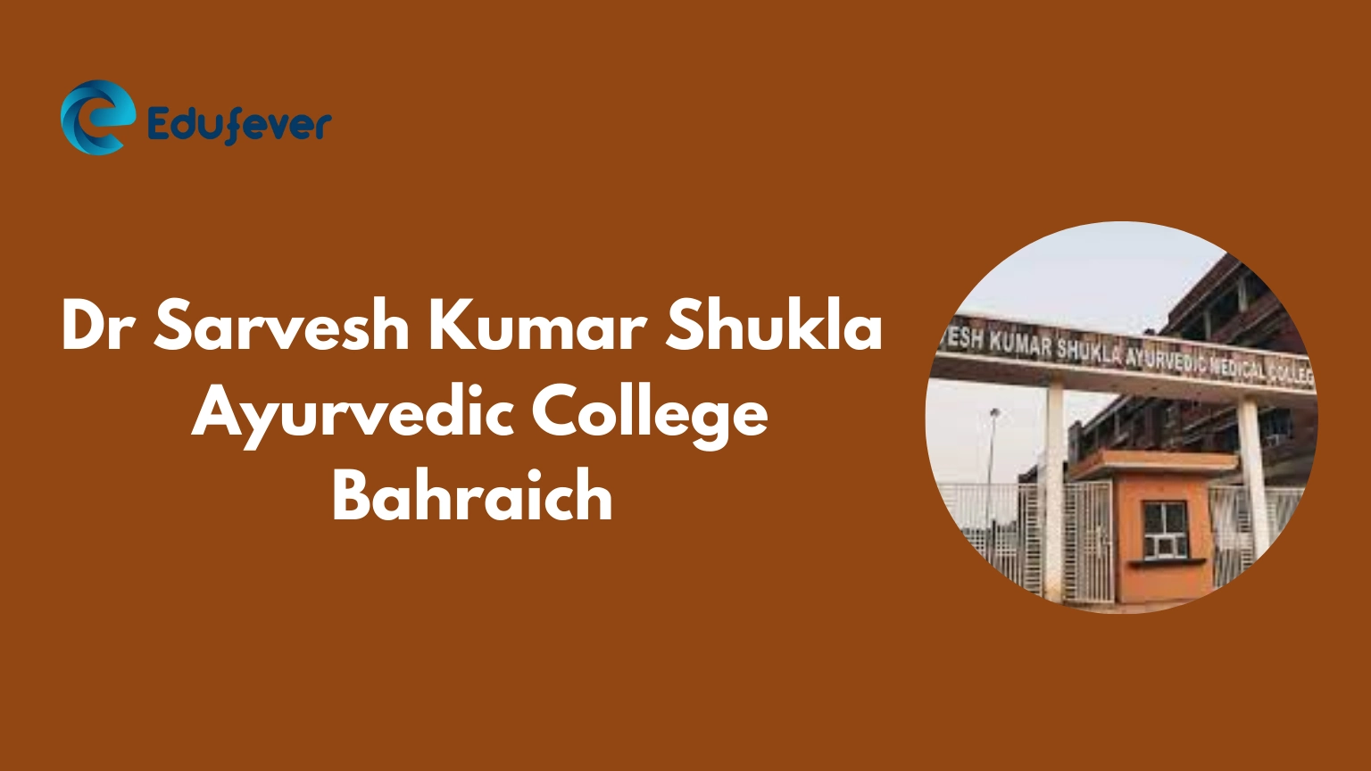 Dr Sarvesh Kumar Shukla Ayurvedic College Bahraich