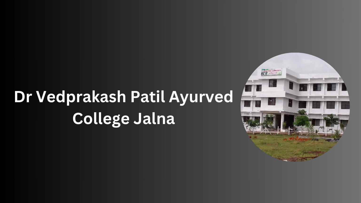 Dr Vedprakash Patil Ayurved College Jalna