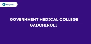 Government Medical College Gadchiroli