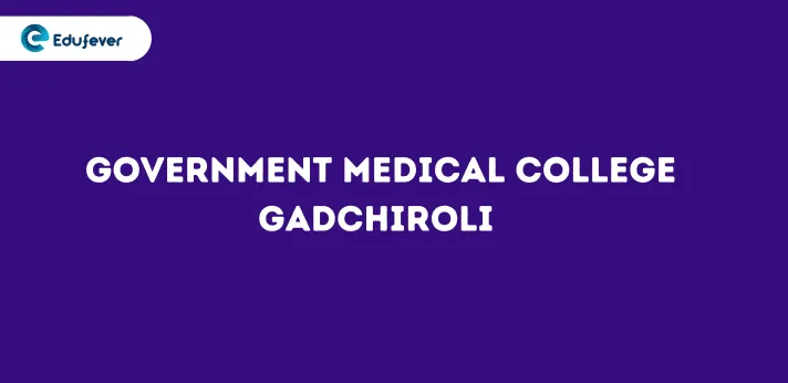 Government Medical College Gadchiroli