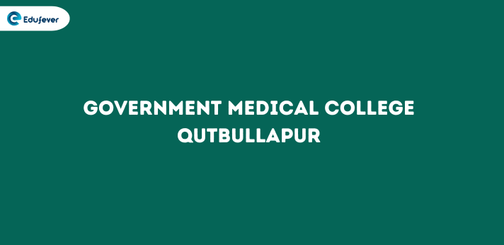 Government Medical College Qutbullapur