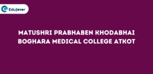 Matushri Prabhaben Khodabhai Boghara Medical College Atkot
