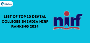 List of Top 10 Dental Colleges in India NIRF Ranking 2024