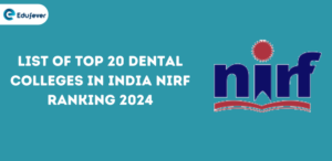 List of Top 20 Dental Colleges in India NIRF Ranking 2024