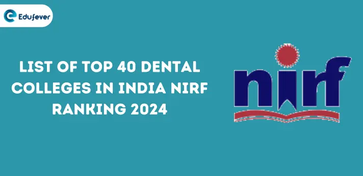 List of Top 40 Dental Colleges in India NIRF Ranking 2024