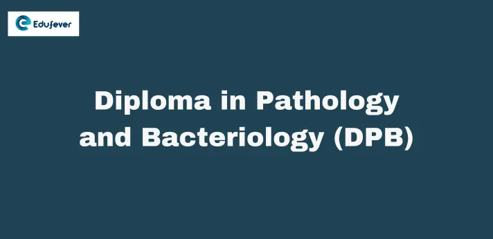 Diploma in Pathology and Bacteriology (DPB)