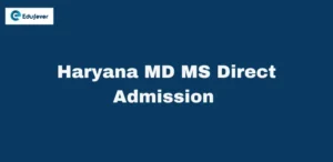 Haryana MD MS Direct Admission