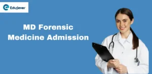 MD Forensic Medicine Admission 2024: Eligibility, Syllabus, Top Colleges, and Career Opportunities