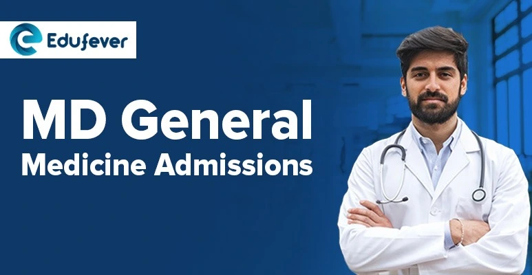 MD General Medicine Admissions 2024: Eligibility, Syllabus, Top Colleges, and Career Opportunities