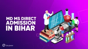 MD MS Direct Admission in Bihar