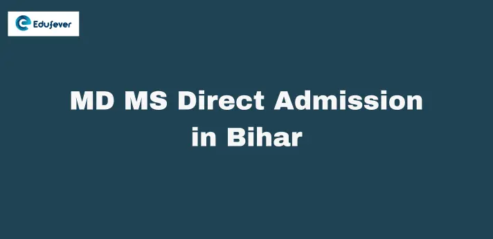 MD MS Direct Admission in Bihar