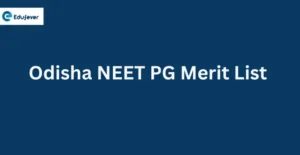 Odisha NEET PG Merit List 2024: Dates, Rank List, Provisional List & How to Download etc.