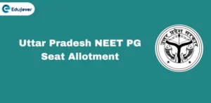 Uttar Pradesh NEET PG Seat Allotment