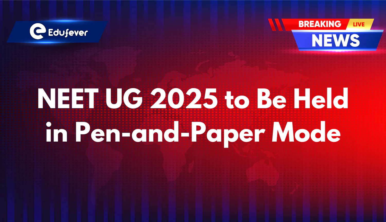 NEET UG 2025 to Be Held in Pen-and-Paper Mode