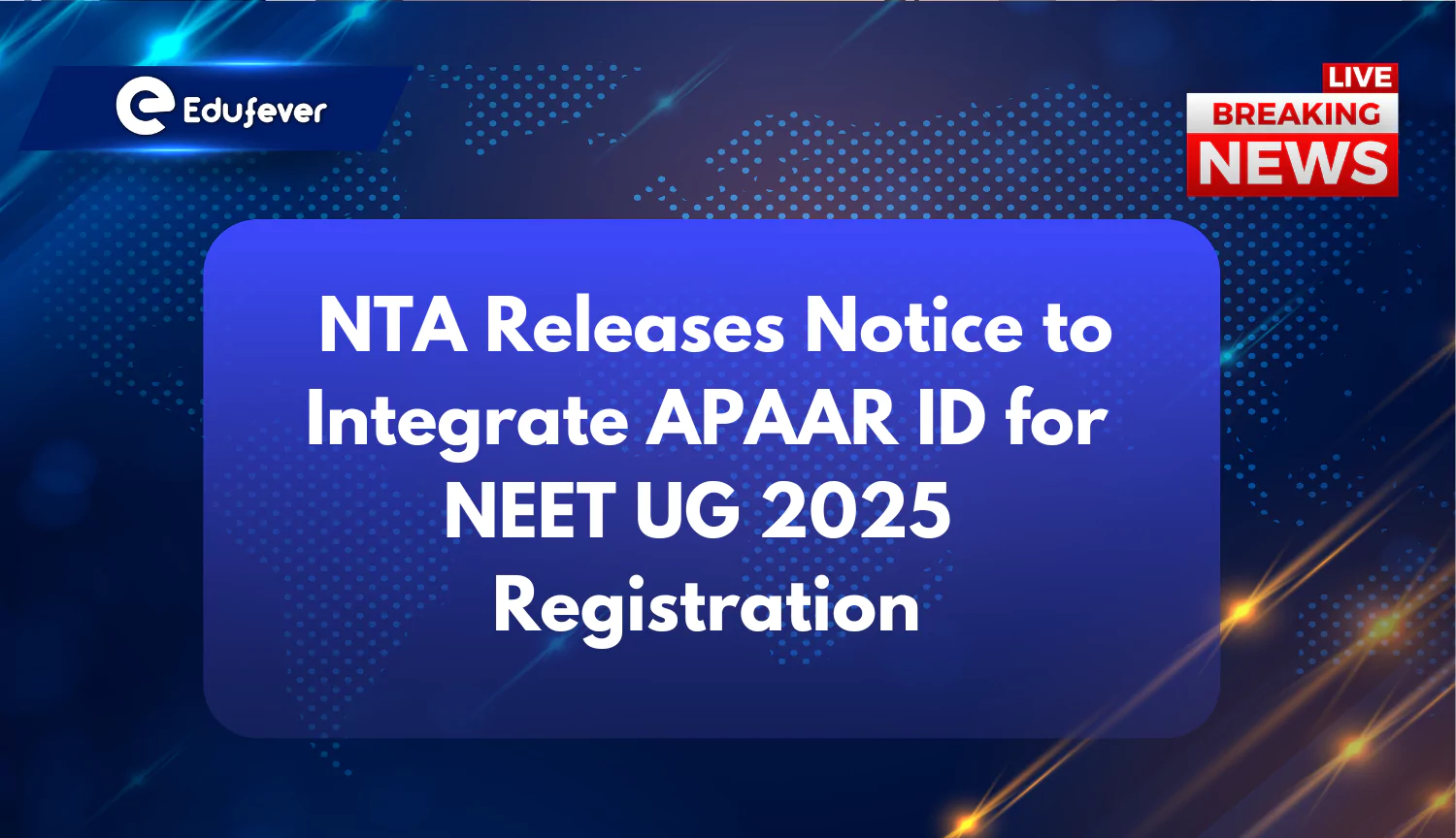 Breaking News: NTA Releases Notice to Integrate APAAR ID for NEET UG 2025 Registration