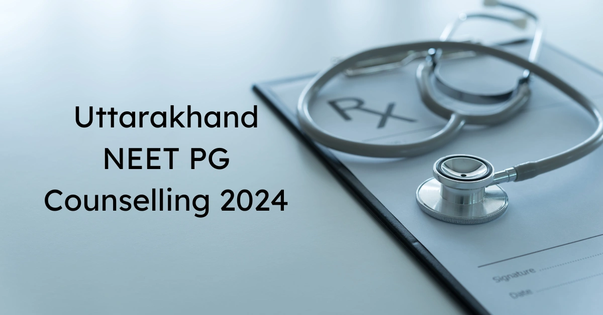 Uttarakhand NEET PG Counselling 2024: Stray Round Vacancy Registrations Resumes till Feb 21