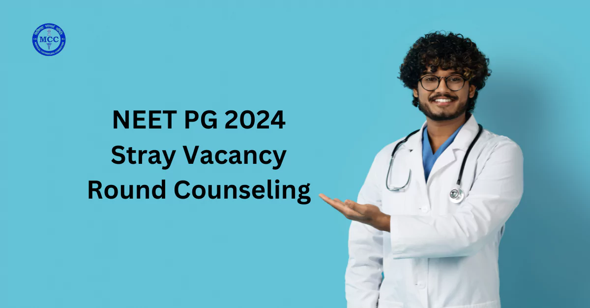 NEET PG 2024 Stray Vacancy Round Counseling