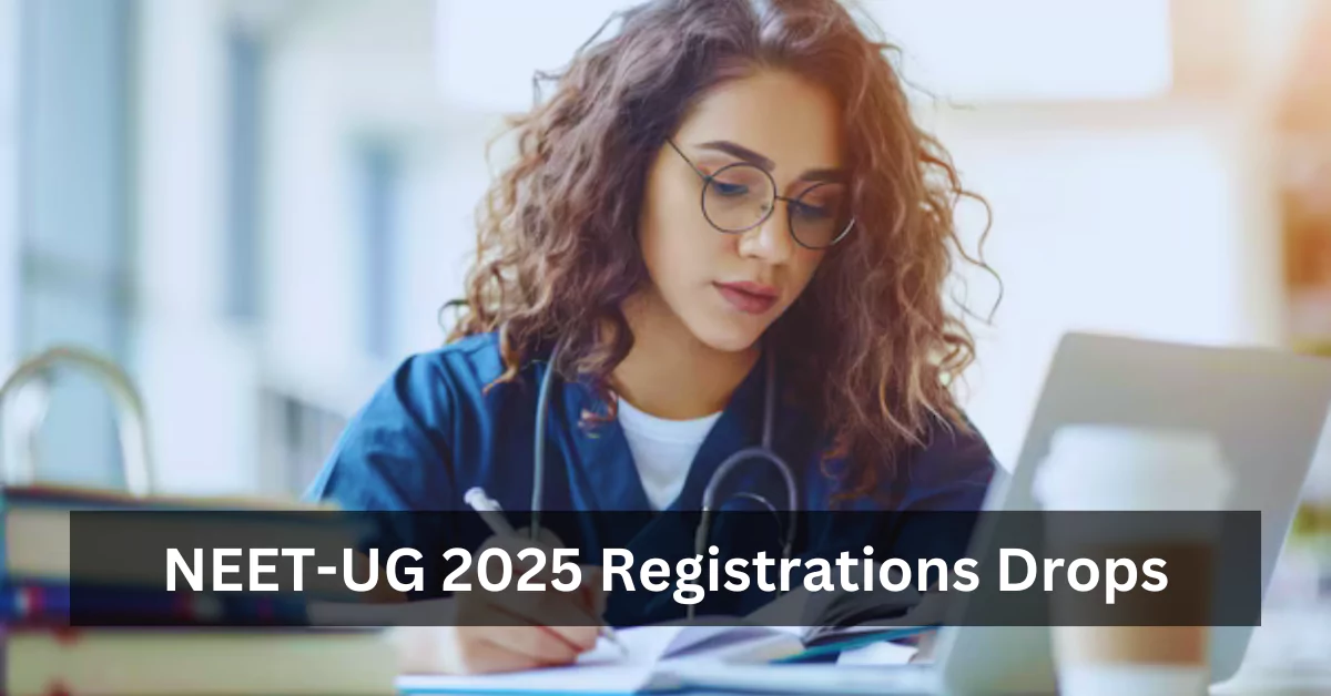 NEET-UG 2025 Registrations Drops: Stricter Form-Filling Process to Blame